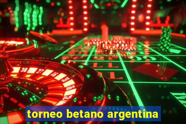 torneo betano argentina